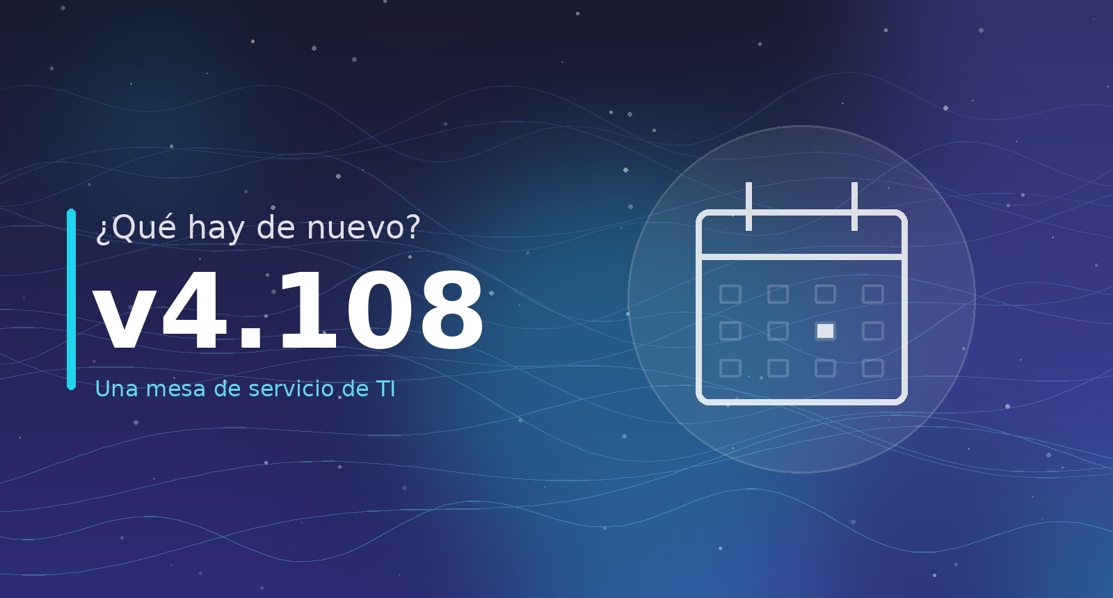 ¿Qué hay de nuevo? v4.108 — Una mesa de servicio de TI de verdad